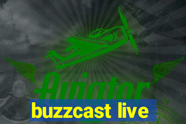 buzzcast live